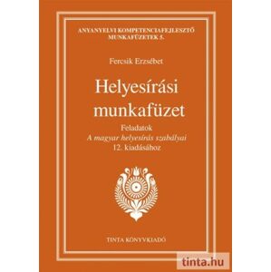 Helyesírási munkafüzet - Feladatok A magyar helyesírás szabályai 12. kiadásához