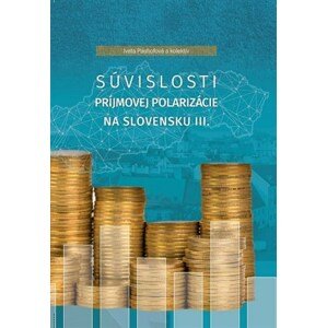 Súvislosti príjmovej polarizácie na Slovensku III.