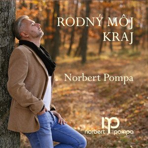 Pompa Norbert - Rodný môj kraj CD