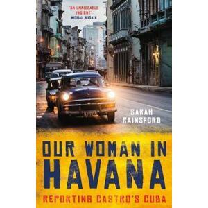 Our Woman in Havana - Reporting Castro's Cuba