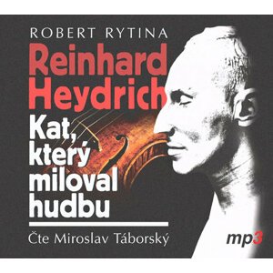 Reinhard Heydrich: Kat, který miloval hudbu - audiokniha