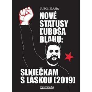 Nové statusy Ľuboša Blahu: Slniečkam s láskou (2019)