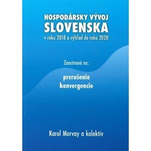 Hospodársky vývoj Slovenska v roku 2018 a výhľad do roku 2020