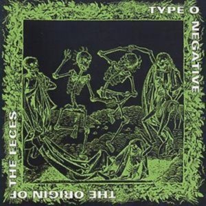 Type O Negative - Origin Of The Feces (Remastered) CD