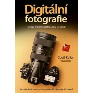 Digitální fotografie: Krok za krokem k profesionální fotografii