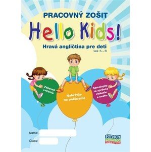Hello Kids! Hravá angličtina pre deti vek 5-8 - Pracovný zošit