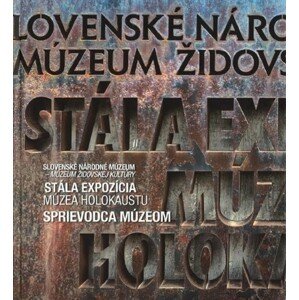 Stála expozícia Múzea holokaustu - Sprievodca múzeom