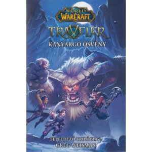 World of Warcraft: Traveler 2. - Kanyargó ösvény - Felfedező-trilógia 2.