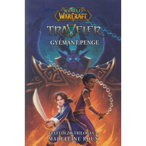 World of Warcraft: Traveler 3. - Gyémánt Penge - Felfedező-trilógia 3.