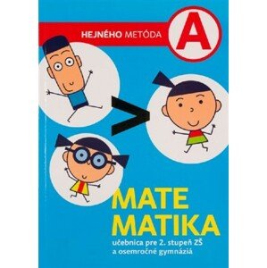 Matematika A - Učebnica. Hejného metóda pre 2. stupeň ZŠ a osemročné gymnáziá