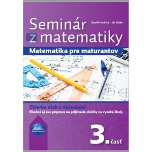 Seminár z matematiky: Matematika pre maturantov 3. časť
