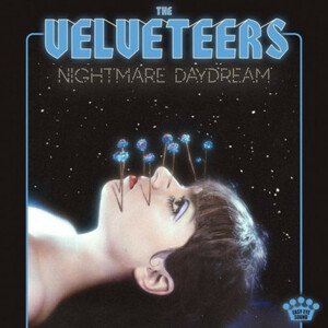 Velveteers, The - Nightmare Daydream CD