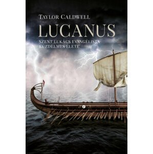 Lucanus - Szent Lukács evangélista küzdelmes élete