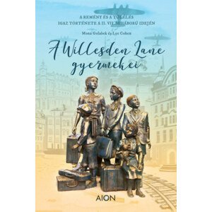 A Willesden Lane Gyermekei - A remény és a túlélés igaz története a II. világháború idején