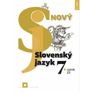Nový Slovenský jazyk 7. roč. a 2. ročník GOŠ – 1. časť