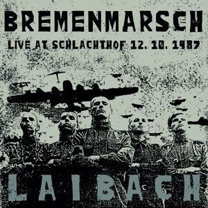 Laibach - Bremenmarsch: Live At Schlachthof  CD