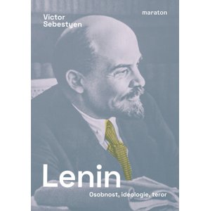Lenin. Osobnost, ideologie, teror