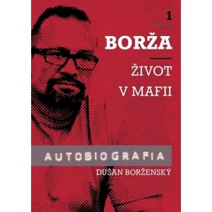 Borža - Môj život v mafii - 1. diel