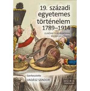 19. századi egyetemes történelem 1789-1914 - Európa és az Európán kívüli országok