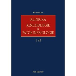 Klinická kineziologie a patokineziologie, 1. díl