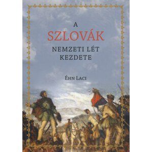 A szlovák nemzeti lét kezdete