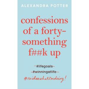 Confessions of a Forty-Something Fk Up