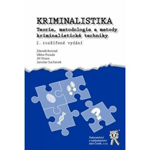 Kriminalistika. Teorie, metodologie a metody kriminalistické techniky (2. rozšířené vydání)
