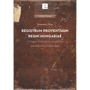 Registrum proventuum Regni Hungariae. A Magyar Királyság kincstartójának számadáskönyve (1494–1495)