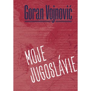 Moje Jugoslávie