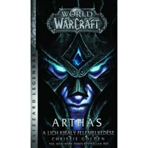 World of Warcraft: Arthas - A Lich Király felemelkedése