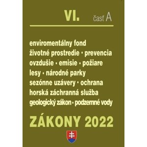 Zákony 2022 VI/A - Životné prostredie, Lesné hospodárstvo, Ochrana ovzdušia