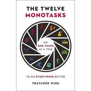 The Twelve Monotasks