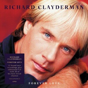 Clayderman Richard - Forever Love (Deluxe) 2CD