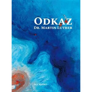 Odkaz Dr. Martin Luther