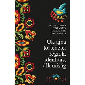 Ukrajna története: régiók, identitás, államiság