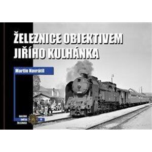 Železnice objektivem Jiřího Kulhánka