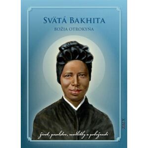 Svätá Bakhita - Božia otrokyňa