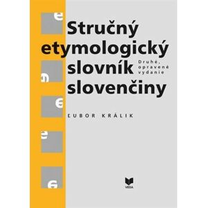 Stručný etymologický slovník slovenčiny (Druhé, opravené vydanie)