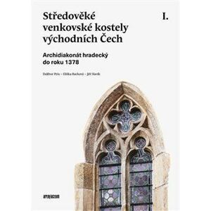 Středověké venkovské kostely východních Čech. I. Archidiakonát hradecký do roku 1378