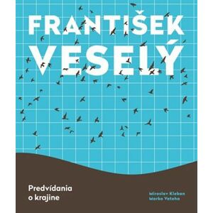 František Veselý - Predvídania o krajine
