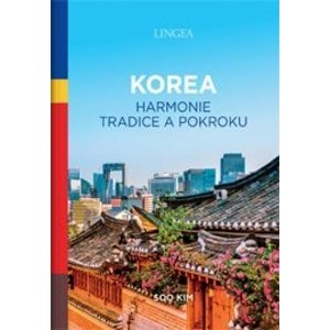Korea: Harmonie tradice a pokroku