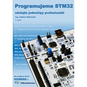 Programujeme STM32: zdolejte jednočipy profesionálů, 2. vydání