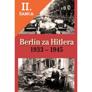 Lacná kniha Berlín za Hitlera 1933 - 1945