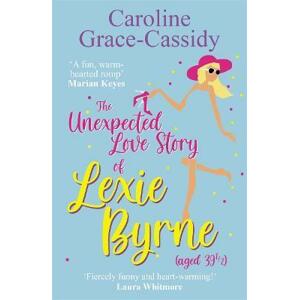 Unexpected Love Story of Lexie Byrne (aged 39 1/2)