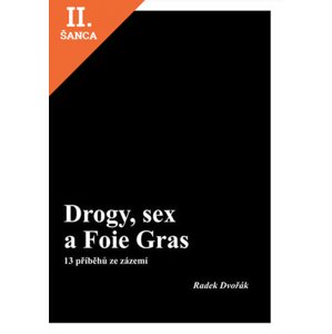 Lacná kniha Drogy, sex a Foie Gras - 13 příběhů ze zázemí