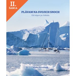 Lacná kniha Plávam na svojich snoch - Od trópov po Arktídu