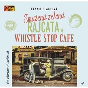 Smažená zelená rajčata ve Whistle Stop Cafe - audiokniha