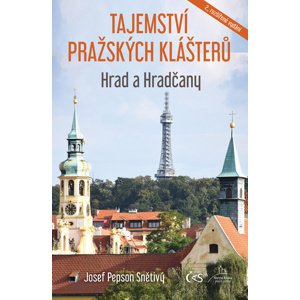 Tajemství pražských klášterů: Hrad a Hračany, 2. rozšířené vydání