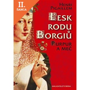Lacná kniha Lesk rodu Borgiů - Purpur a meč