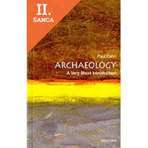 Lacná kniha Archaeology: A Very Short Introduction